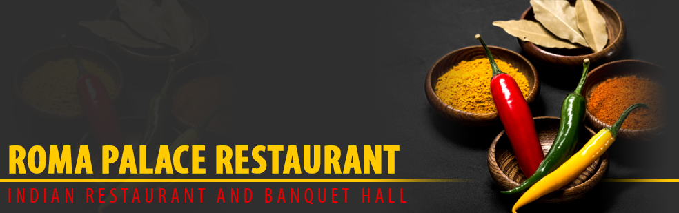 Roma Palace Restaurant - Indian Restaurant and Banquet Hall